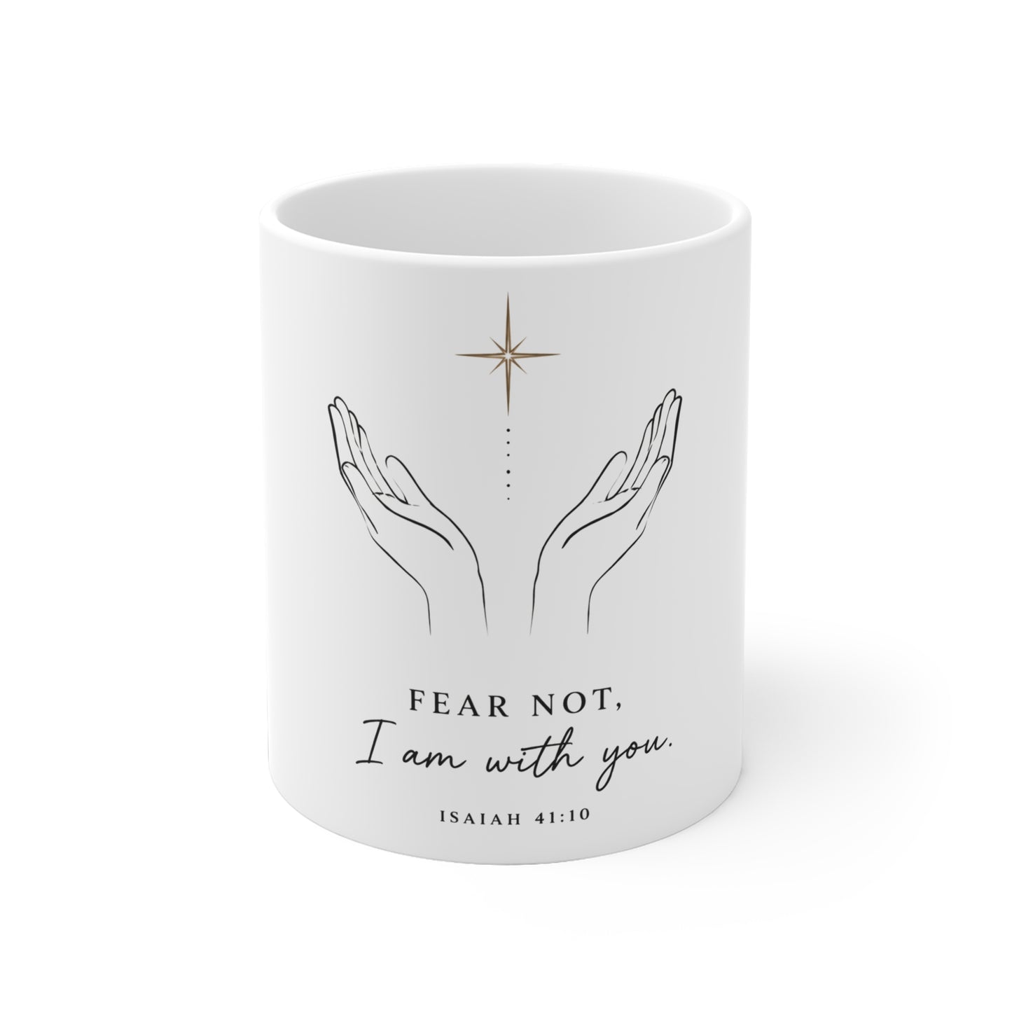 Fear Not I Am With You Mug